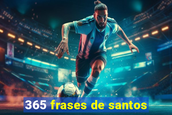 365 frases de santos